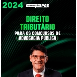 Direito Tributário para Concursos de Advocacia Pública (APROVAÇÃO PGE 2024)